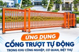 ỨNG DỤNG CỔNG TRƯỢT TỰ ĐỘNG TRONG KHU CÔNG NGHIỆP, CƠ QUAN, BIỆT THỰ
